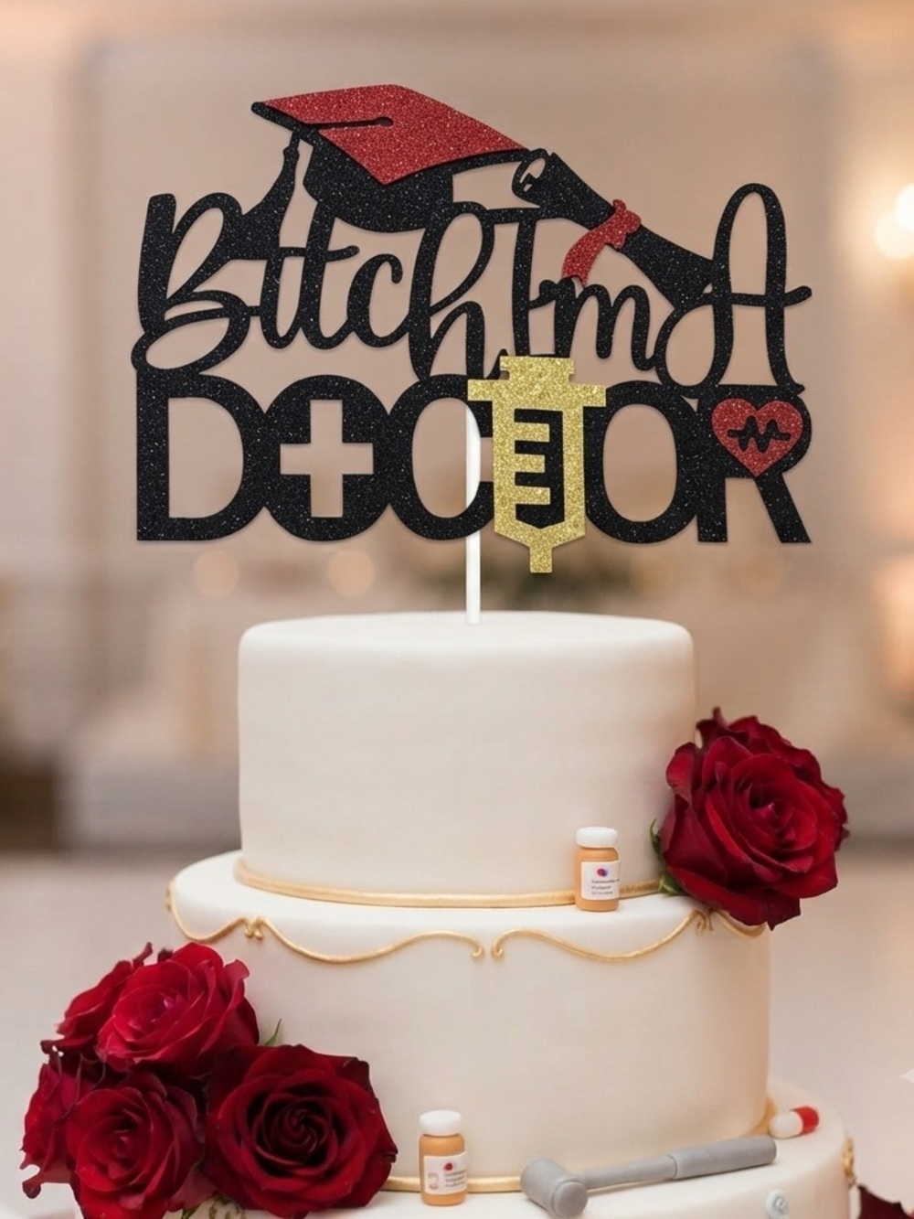 B**ch I'm a Doctor Cake Topper - Brand New